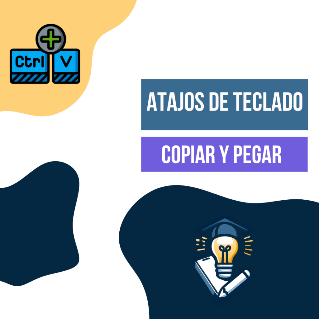 Atajos de teclado (Copiar y Pegar)