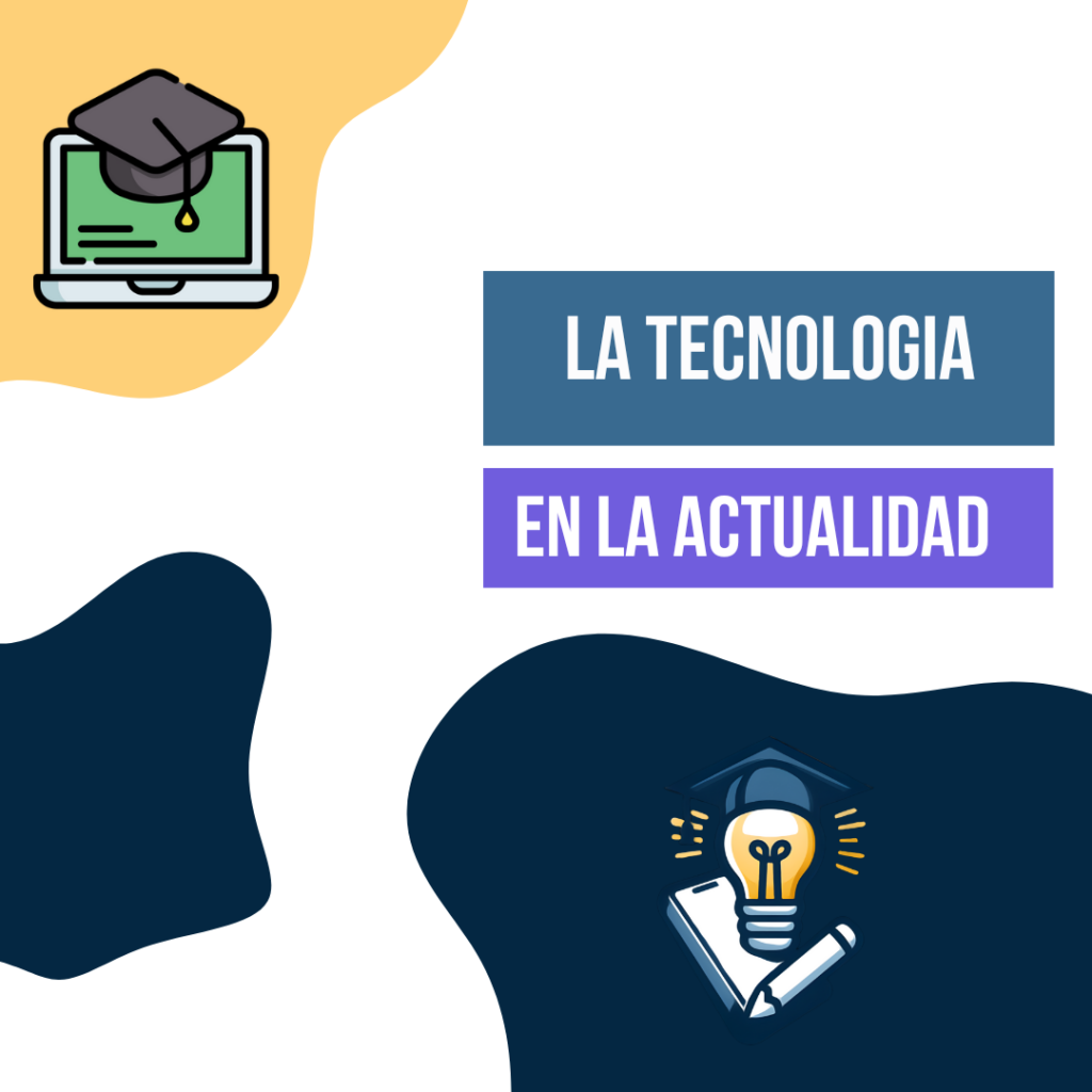 La tecnología en la actualidad